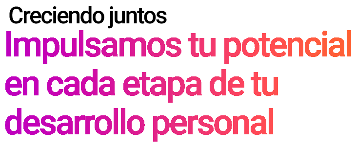 Creciendo juntos: Impulsamos tu potencial en cada etapa de tu desarrollo personal Creciendo juntos: Impulsamos tu potencial en cada etapa de tu desarrollo personal
